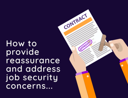 How to Provide Reassurance and Address Job Security Concerns During a Change Initiative